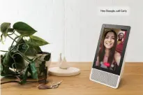  ??  ?? A Google Home speaker that has both a screen and a camera, such as the Lenovo Smart Display shown here, allows you to make video phone calls.