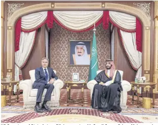  ?? REUTERS ?? US Secretary of State Antony Blinken meets with Saudi Crown Prince Mohammed bin Salman in Jeddah yesterday.