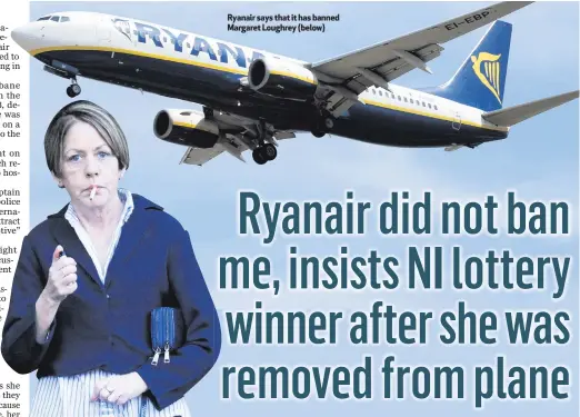  ??  ?? Ryanair says that it has banned Margaret Loughrey (below)