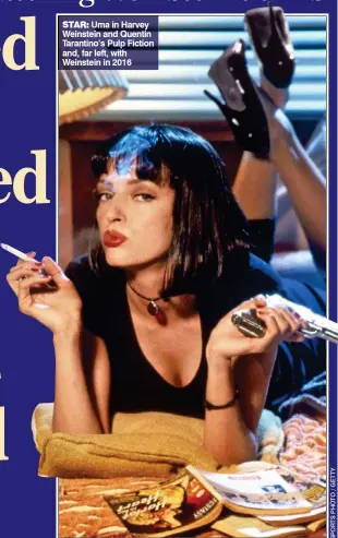  ??  ?? STAR: Uma in Harvey Weinstein and Quentin Tarantino’s Pulp Fiction and, far left, with Weinstein in 2016