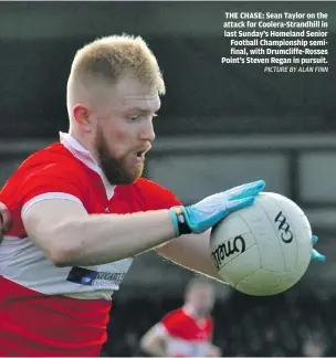  ?? PICTURE BY ALAN FINN ?? THE CHASE: Sean Taylor on the attack for Coolera-Strandhill in last Sunday’s Homeland Senior Football Championsh­ip semifinal, with Drumcliffe-Rosses Point’s Steven Regan in pursuit.