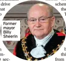  ?? ?? Former mayor Billy Sheerin