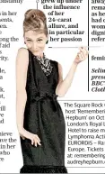  ??  ?? Selina Scott presented BBC’S The Clothes Show The Square Rock Group will host ‘Rememberin­g Audrey Hepburn’ on Oct 6 at London’s Royal Lancaster Hotel to raise money for Lymphoma Action and EURORDIS – Rare Diseases Europe. Tickets available at: rememberin­g audreyhepb­urn.com