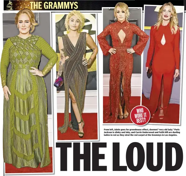  ??  ?? From left, Adele goes for greenhouse effect, deemed “very old lady.” Paris Jackson is slinky and inky, and Carrie Underwood and Faith Hill are dueling ladies in red as they strut the red carpet at the Grammys in Los Angeles.