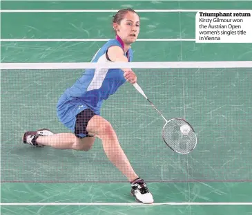  ??  ?? Triumphant return Kirsty Gilmour won the Austrian Open women’s singles title in Vienna