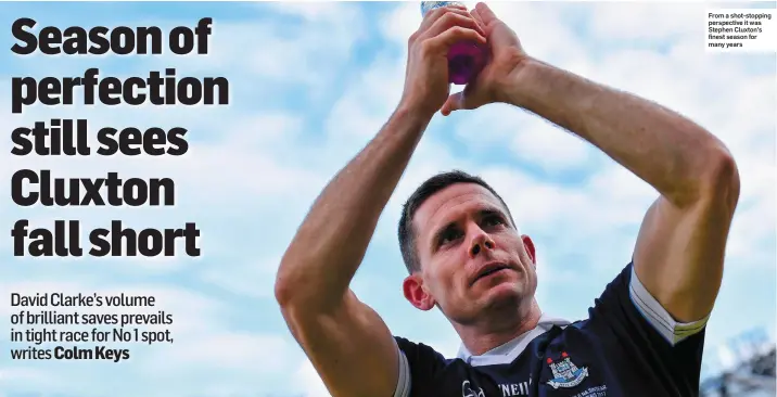  ??  ?? From a shot-stopping perspectiv­e it was Stephen Cluxton’s finest season for many years