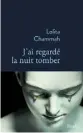  ?? ?? J’ai regardé la nuit tomber, de Lolita Chammah, Éditions Stock, 190 p., 19 €.