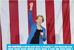  ??  ?? NEW HAMPSHIRE: In this file photo taken on November 11, 2019 Democratic presidenti­al hopeful Senator Elizabeth Warren speaks at Exeter High School during a campaign stop town hall in Exeter. —AFP