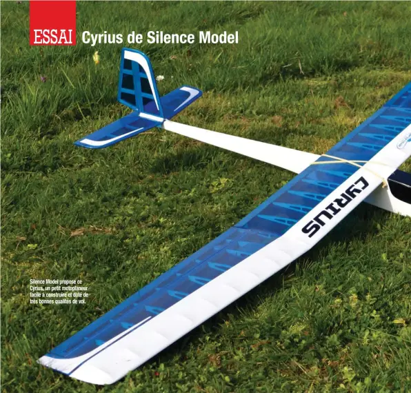  ??  ?? Silence Model propose ce Cyrius, un petit motoplaneu­r facile à construire et doté de très bonnes qualités de vol.
