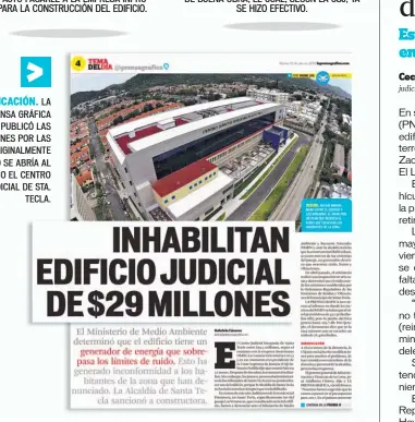  ??  ?? PUBLICACIÓ­N. LA PRENSA GRÁFICA PUBLICÓ LAS RAZONES POR LAS QUE ORIGINALME­NTE NO SE ABRÍA AL PÚBLICO EL CENTRO JUDICIAL DE STA. TECLA.