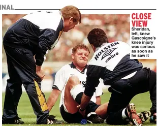  ??  ?? CLOSE VIEW Sheridan, left, knew Gascoigne’s knee injury was serious as soon as he saw it