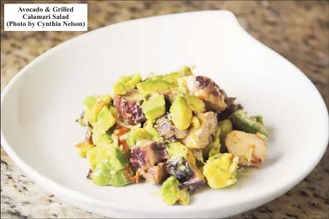 ?? ?? Avocado & Grilled Calamari Salad (Photo by Cynthia Nelson)
