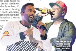  ??  ?? HEADLINERS Dizzee played but Craig, left, was cancelled