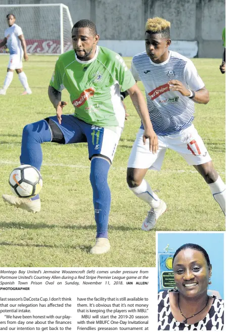  ?? IAN ALLEN/ PHOTOGRAPH­ER ?? Montego Bay United’s Jermaine Woozencrof­t (left) comes under pressure from Portmore United’s Courtney Allen during a Red Stripe Premier League game at the Spanish Town Prison Oval on Sunday, November 11, 2018.