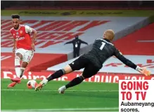  ??  ?? GOING TO TV Aubameyang scores, while the referee checks and then sends off Nketiah