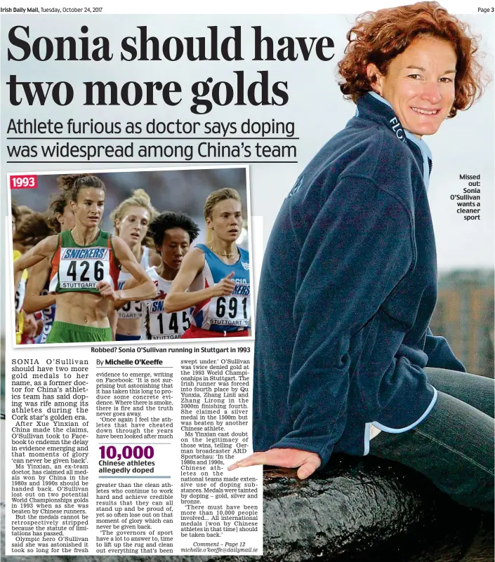  ??  ?? Robbed? Sonia O’Sullivan running in Stuttgart in 1993 Comment – Page 12 michelle.o’keeffe@dailymail.ie Missed out: Sonia O’Sullivan wants a cleaner sport