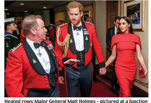  ?? ?? Heated rows: Major General Matt Holmes – pictured at a function with Prince Harry and Meghan – and, right, Sir Tony Radakin