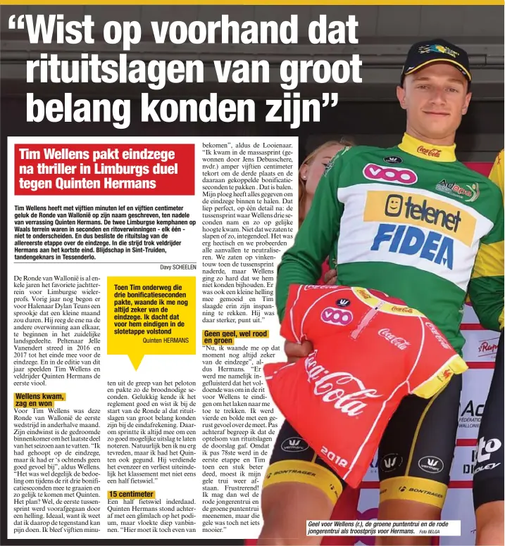  ?? Foto BELGA ?? Geel voor Wellens (r.), de groene puntentrui en de rode jongerentr­ui als troostprij­s voor Hermans.