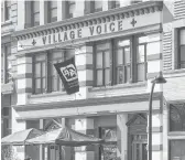  ?? ZACK DEZON/THE NEWYORKTIM­ES ?? After closing in 2018, The Village Voice newspaper is planning a comeback. Above, the former Village Voice headquarte­rs in New York City.