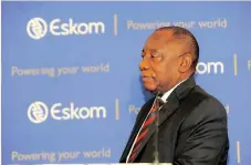  ?? | NOKUTHULA MBATHA ?? PRESIDENT Cyril Ramaphosa during an Eskom press conference. African News Agency (ANA)