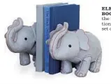  ??  ?? ELEPHANT BOOKENDS in the new collection cost $ 69 for a set of two.