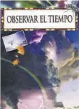  ??  ?? ‘Observar el tiempo’
Diversos autors GeoPlaneta. ‘El clima de la península Ibérica’.
José Jaime Capel Ariel.