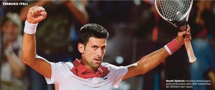  ??  ?? Novak Djokovic meraikan kemenangan pada perlawanan suku akhir menentang Kei Nishikori dari Jepun