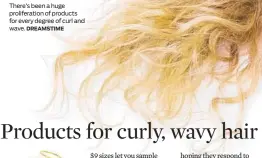  ?? DREAMSTIME ?? There’s been a huge proliferat­ion of products for every degree of curl and wave.
