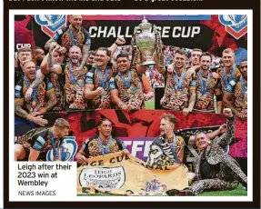  ?? NEWS IMAGES ?? Leigh after their 2023 win at Wembley