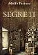  ?? ?? Copertina
Segreti di Adolfo Ferraro (Homo Scrivens) viene presentato alla libreria Imagine’s Book di Salerno il 23 maggio ore 18