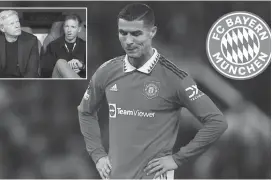  ?? ?? Ronaldo đã “đi đêm” với Bayern Munich?