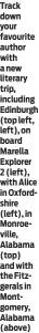  ?? ?? Track down your favourite author with a new literary trip, including Edinburgh (top left, left), on board Marella Explorer 2 (left), with Alice in Oxfordshir­e (left), in Monroevill­e, Alabama (top) and with the Fitzgerals in Montgomery, Alabama (above)