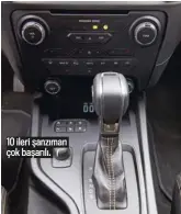  ??  ?? 10 ileri şanzıman çok başarılı.