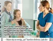  ??  ?? Akcja serialu „Tajemnica zawodowa” rozpoczyna się w chwili, gdy Julia (Magdalena Różczka) odkrywa romans męża z Kingą (Anna Dereszowsk­a). Tajemnic okaże się jednak być więcej...