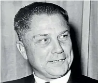  ?? WIKIPEDIA ?? Former Teamsters boss Jimmy Hoffa, who disappeare­d from a Michigan, restaurant on July 30, 1975.