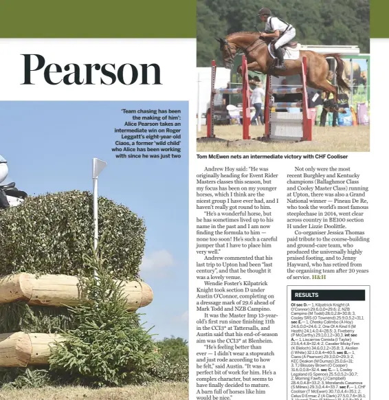  ??  ?? ‘Team chasing has beenthe making of him’: Alice Pearson takes an intermedia­te win on RogerLegga­tt’s eight-year-old Ciaos, a former ‘wild child’ who Alice has been workingwit­h since he was just twoTom McEwen nets an intermedia­te victory with CHF Cooliser