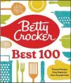  ?? COURTESY OF GENERAL MILLS ?? Betty Crocker Best 100 ($25, Houghton Mifflin)
