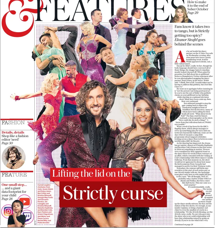  ??  ?? Cursed couples: clockwise from main, Seann Walsh and Katya Jones, Ben Cohen and Kristina Rihanoff, Georgia May Foote and Giovanni Pernice, Joe Calzaghe and Kristina Rihanoff, Natasha Kaplinsky and Brendan Cole, Kara Tointon and Artem Chigvintse­v, Jimi Mistry and Flavia Cacace, Rachel Riley and Pasha Kovalev