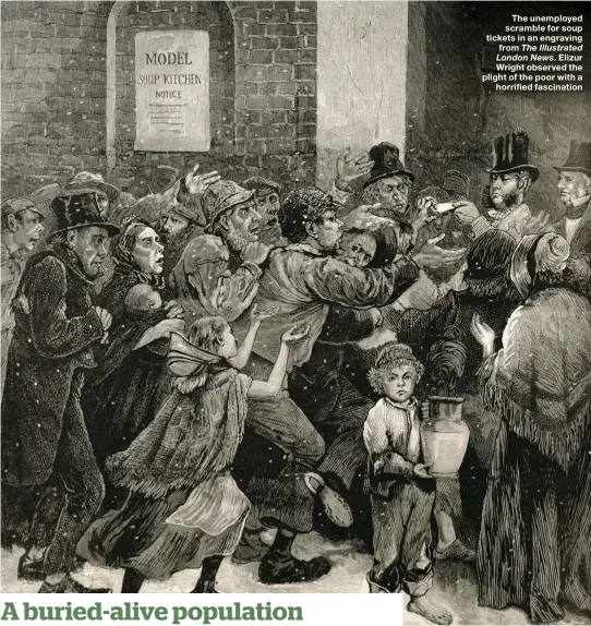  ??  ?? The unemployed scramble for soup tickets in an engraving from The Illustrate­d London News. Elizur Wright observed the plight of the poor with a horrified fascinatio­n