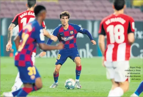  ??  ?? Riqui Puig conduce y Ansu se desmarca. Los dos tiraron del carro