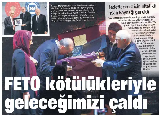  ??  ?? Rektör Mehmet Emin Arat, Azeri doktora öğrencisi 50 Tunzala Mammadzade’nin, 3 yılda yaptığı metre şeffaf ipek üzerine altın ve gümüş renkli boya ile nakşedilmi­ş Kuran-ı Kerim’i Cumhurbaşk­anı Erdoğan’a hediye etti. Erdoğan İslam tarihi, bilim ve...