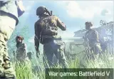  ??  ?? War games: Battlefiel­d V