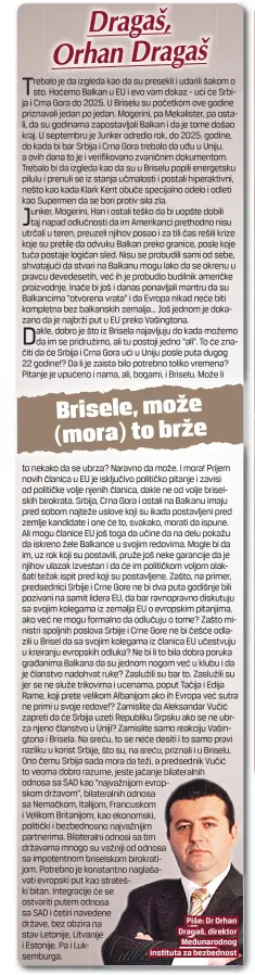  ??  ?? Piše: Dr Orhan Dragaš, direktor Međunarodn­og instituta za bezbednost