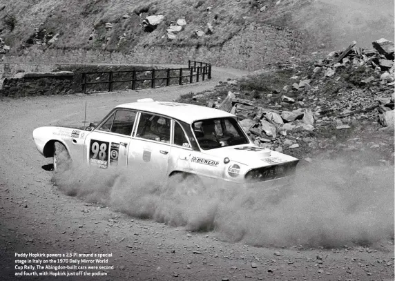  ??  ?? Paddy Hopkirk powers a 2.5 PI around a special stage in Italy on the 1970 Daily Mirror World Cup Rally. The Abingdon-built cars were second and fourth, with Hopkirk just off the podium