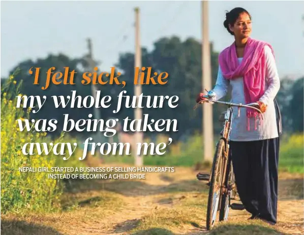  ??  ?? When Sheskalo Pandey asked her parents to let her work instead of marrying, her father bought her a bicycle as a way of helping her out .