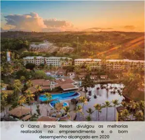  ??  ?? O Cana Brava Resort divulgou as melhorias realizadas no empreendim­ento e o bom desempenho alcançado em 2020