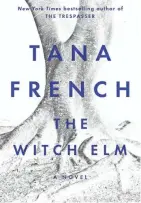  ?? VIKING ?? The Witch Elm. By Tana French. Viking.