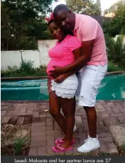  ??  ?? Lesedi Makaota and her partner Lance are 37 weeks along and can’t wait to meet their baby!