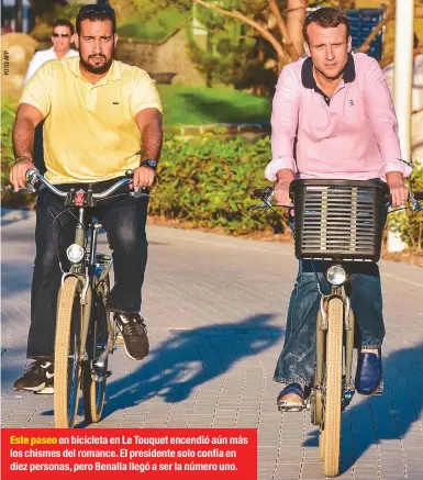  ??  ?? Este paseo en bicicleta en Le Touquet encendió aún más los chismes del romance. El presidente solo confía en diez personas, pero Benalla llegó a ser la número uno.