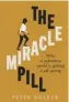  ??  ?? The Miracle Pill by Peter Walker is out now, published by Bloomsbury at £16.99